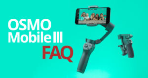 DJI OSMO Mobile 3: FAQ
